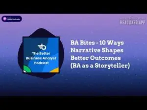 10 Ways Narrative and Storytelling Shape Better Business Analysis Outcomes